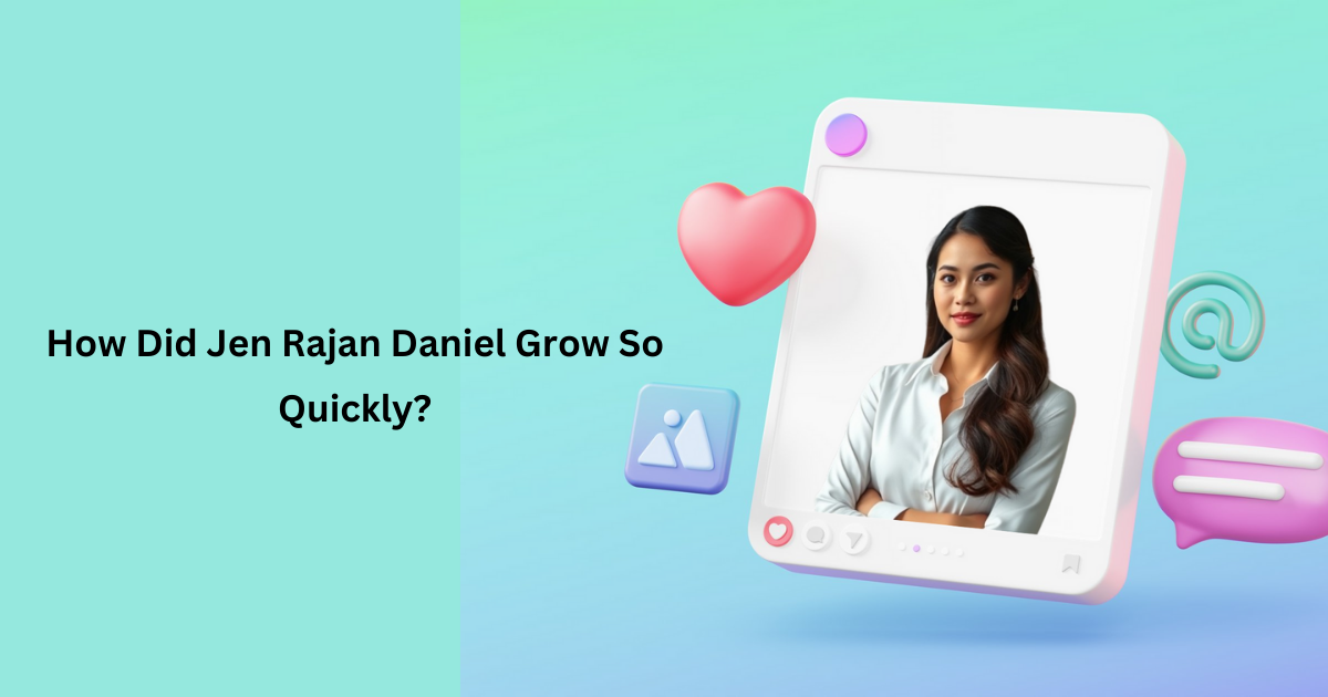 How Did Jen Rajan Daniel Grow So Quickly?