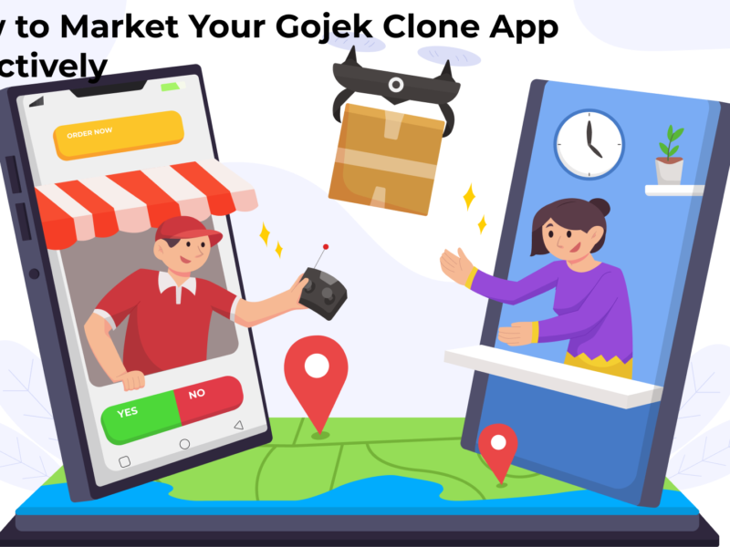 How to Market Your Gojek Clone App Effectively