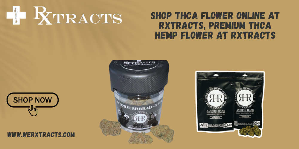 Shop THCa Flower Online at Rxtracts, Premium THCa Hemp Flower at Rxtracts