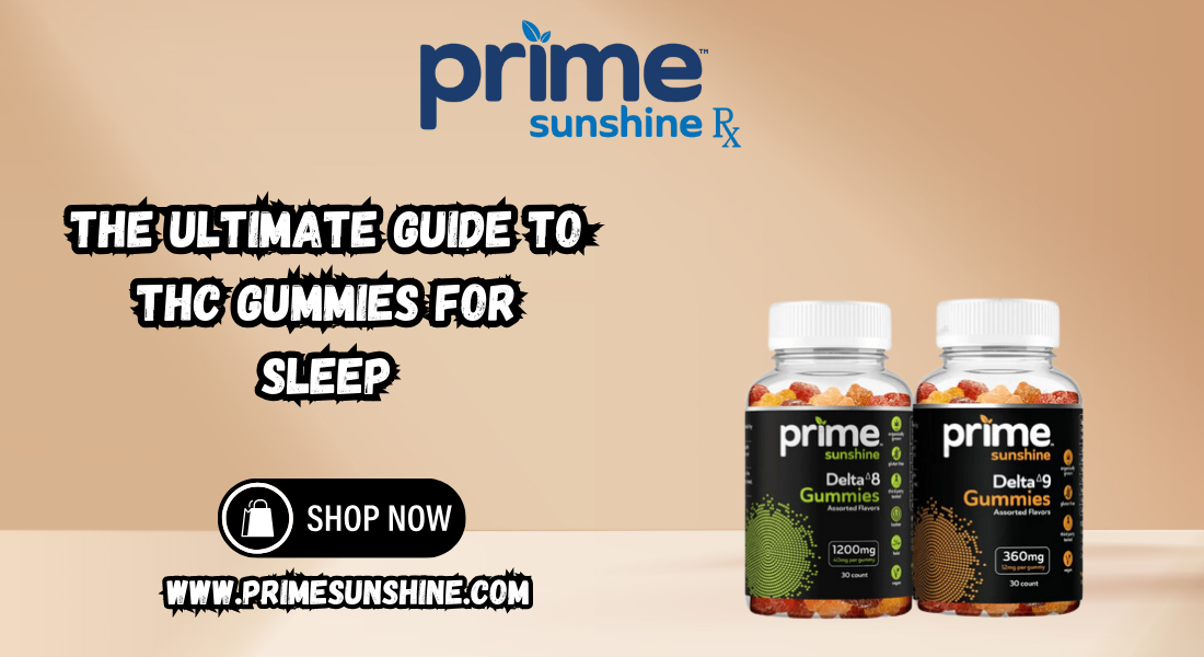 The Ultimate Guide to THC Gummies for Sleep