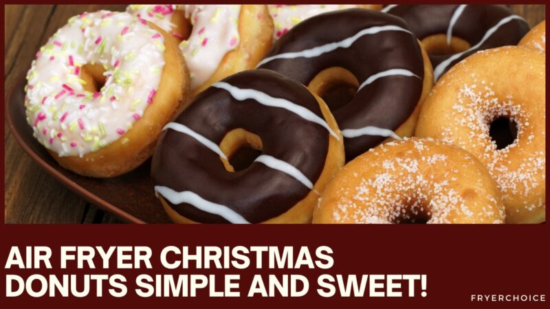 Air Fryer Christmas Donuts: Simple and Sweet!