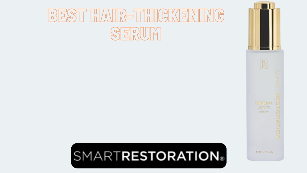 best Serum for hair thickning