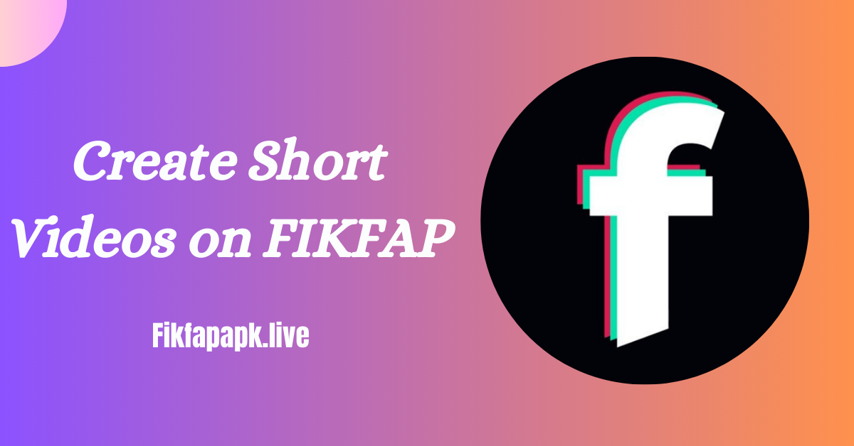 FikFap APP V3.0 Latest Version 2024 (NO-Ads)