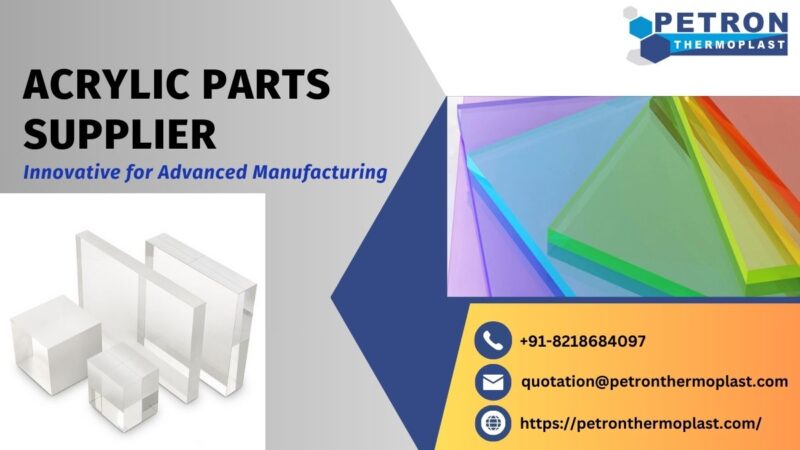 Innovative Acrylic Parts Supplier for Advanced Manufacturing