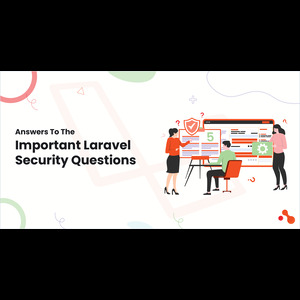 Answers To The Important Laravel Security Questions