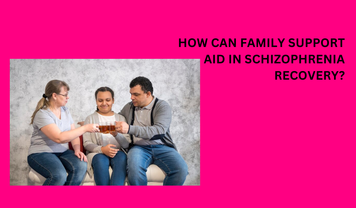 How Can Family Support Aid in Schizophrenia Recovery?