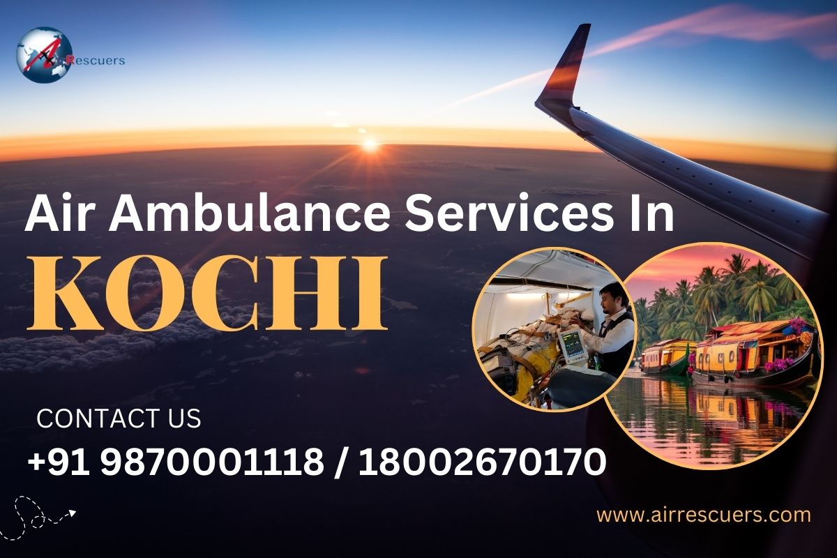 Air Ambulance Service in Kochi – Speeding Up Emergency Responses