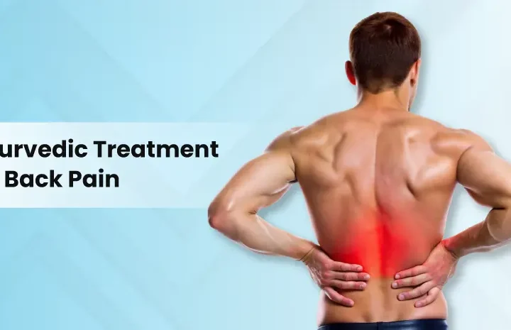 HOW CAN BACK PAIN BE TREATED WITH AYURVEDA?