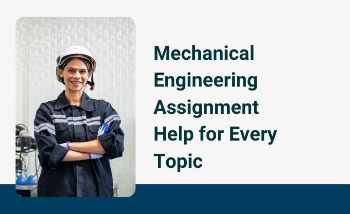 Mechanical Engineering Assignment Help for Every Topic