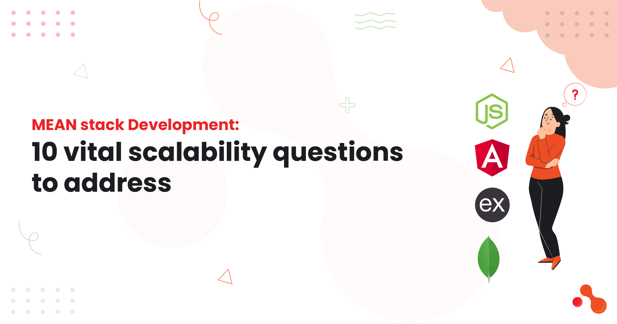 MEAN stack Development: 10 vital scalability questions to address